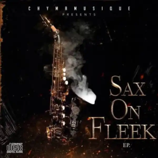 Sax On Fleek BY Chymamusique